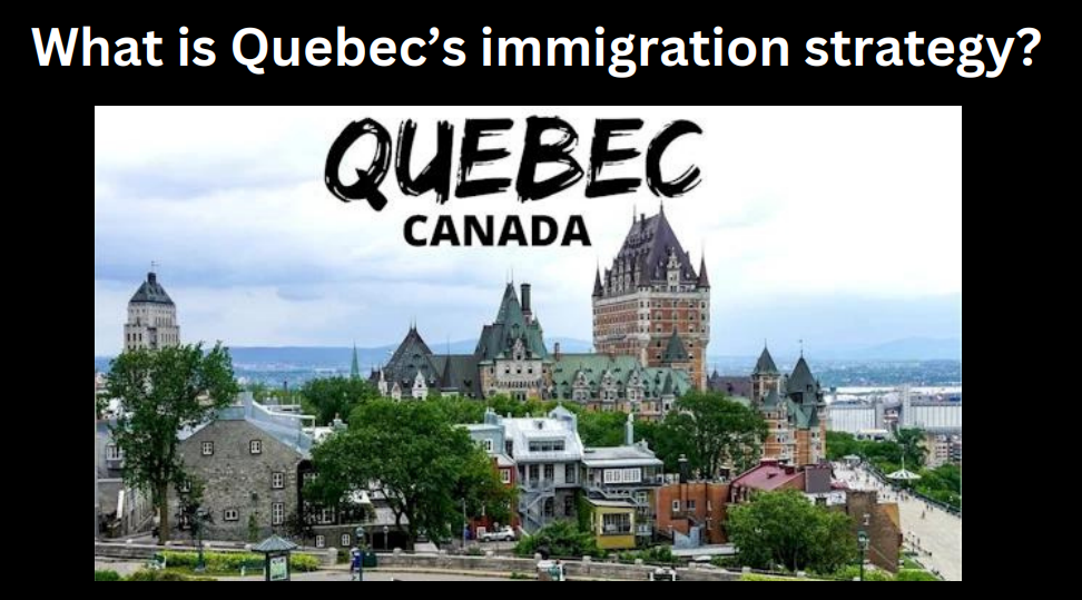 What is Quebec’s immigration strategy?