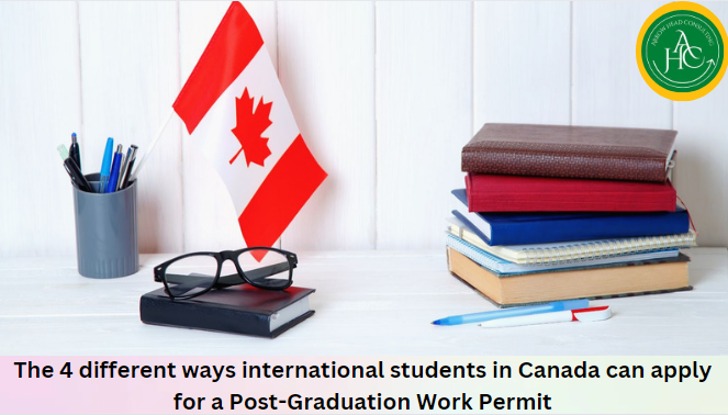 The 4 different ways international students in Canada can apply for a Post-Graduation Work Permit